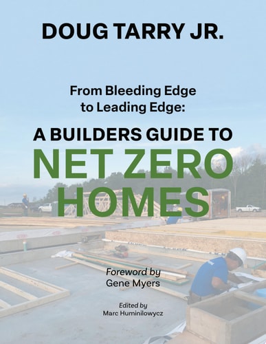 From Bleeding Edge to Leading Edge A Builders Guide to Net Zero Homes