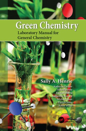 Green chemistry: laboratory manual for general chemistry
