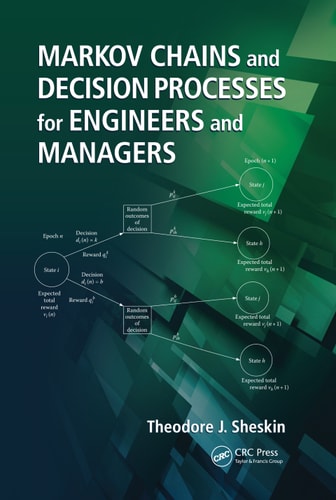 Markov Chains and Decision Processes for Engineers and Managers