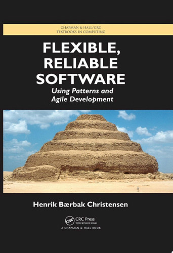 Flexible, reliable software: using patterns and agile development