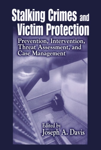 Stalking Crimes and Victim Protection