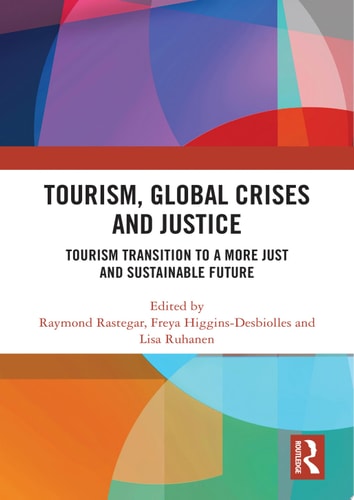 Tourism, Global Crises and Justice Tourism Transition to a More Just and Sustainable Future