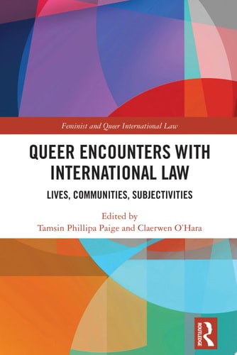 Queer Encounters with International Law Lives, Communities, Subjectivities