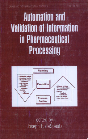 Automation and Validation of Information in Pharmaceutical Processing