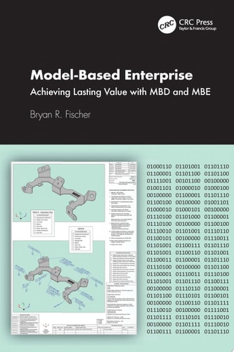 Model-Based Enterprise Achieving Lasting Value with MBD and MBE