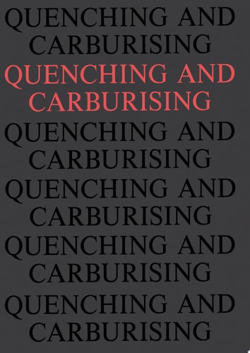 Quenching and Carburising Proceedings of the 3rd International Seminar of the International Federation for Heat Treatment (Melbourne, 1991)