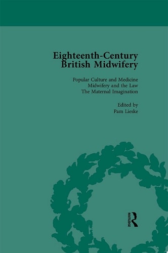 Eighteenth-Century British Midwifery, Part I Vol 1