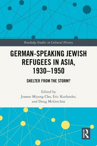 German-Speaking Jewish Refugees in Asia, 1930–1950