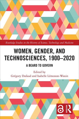 Women, Gender, and Technosciences, 1900–2020