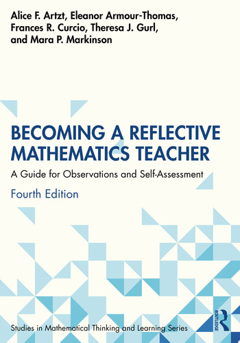 Becoming a Reflective Mathematics Teacher A Guide for Observations and Self-Assessment