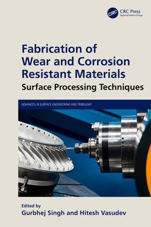 Fabrication of wear and corrosion resistant materials: surface processing techniques