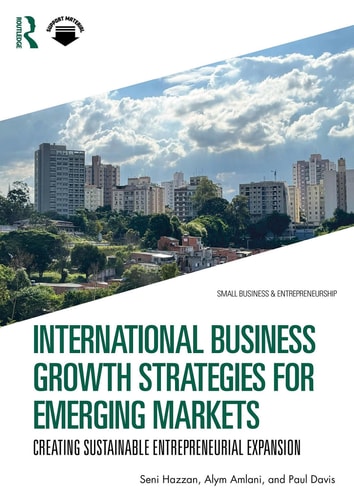 International Business Growth Strategies for Emerging Markets - Creating Sustainable Entrepreneurial Expansion