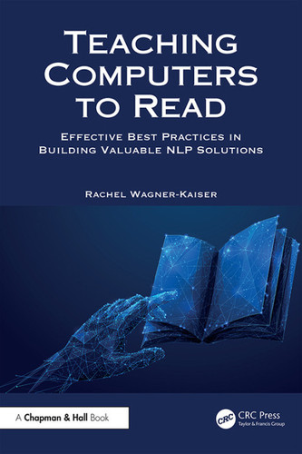 Teaching computers to read: effective best practices in building valuable NLP solutions