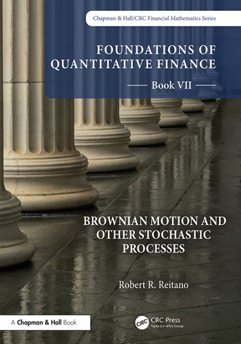 Foundations of quantitative finance. Book VII. Brownian motion and other stochastic processes