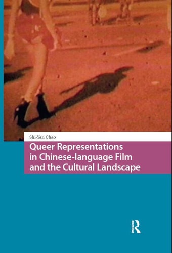 Queer Representations in Chinese-language Film and the Cultural Landscape
