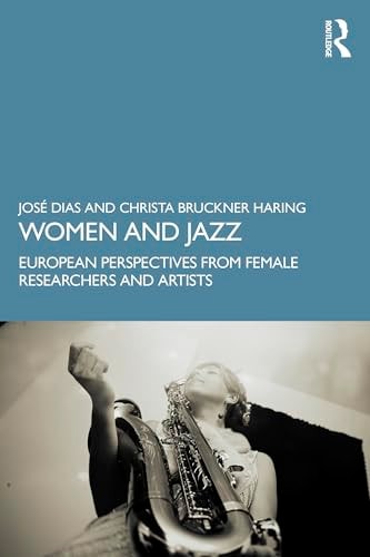 Women and Jazz European Perspectives from Female Researchers and Artists