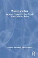 Women and Jazz European Perspectives from Female Researchers and Artists