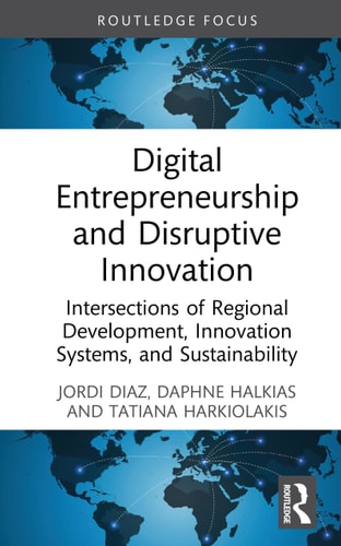 Digital Entrepreneurship and Disruptive Innovation Intersections of Regional Development, Innovation Systems, and Sustainability