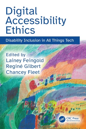 Digital Accessibility Ethics - Disability Inclusion in All Things Tech