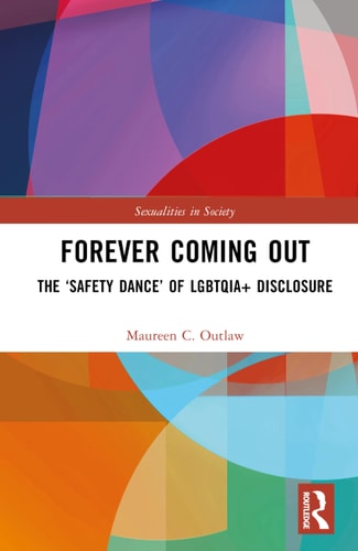 Forever Coming Out - The 'Safety Dance' of Lgbtqia+ Disclosure
