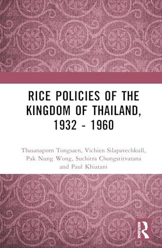 Rice Policies of the Kingdom of Thailand, 1932 - 1960