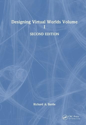 Designing Virtual Worlds Volume I