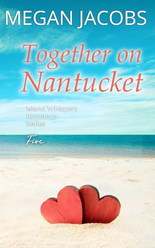 Together on Nantucket: Island Whispers Romance Series - Book Five