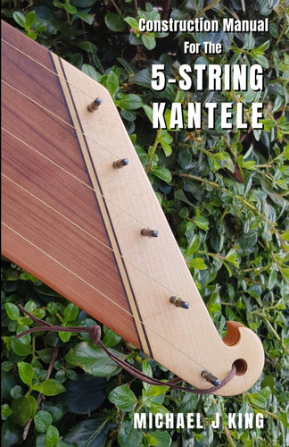 Construction Manual for the 5-String Kantele