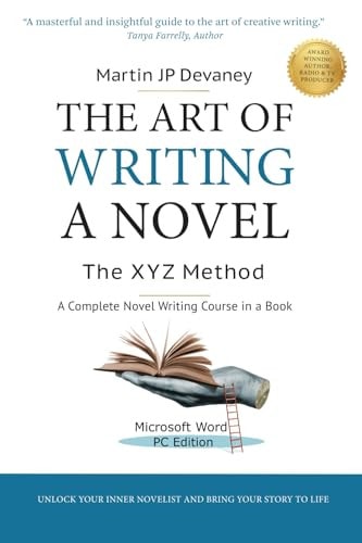 The Art of Writing a Novel-the XYZ Method: Micrsoft Word for PC edition