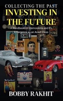 Collecting the Past Investing in the Future A Handbook on Memorabilia and Its Emergence As an Asset Class