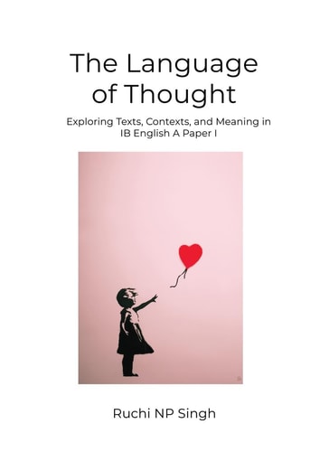 The Language of Thought Exploring Texts, Contexts, and Meaning in IB English A: Paper 1