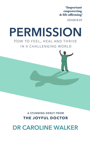 Permission: How to feel, heal and thrive in a challenging world (The Permission Series)