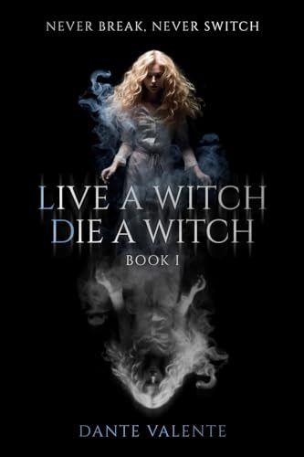 Live A Witch Die A Witch Book I