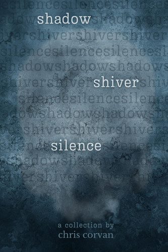Shadow Shiver Silence A Collection