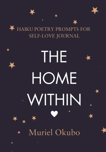 The Home Within: Haiku Poetry Prompts for Self-love Journal. Be Guided & Inspired by Beautiful Poems. Write for Mental-Emotional-Spiritual Health. ... Feel the Stress Melt Away. Great gift idea.