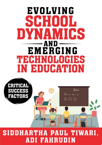 Evolving School Dynamics and Emerging Technologies in Education: Critical Success Factors