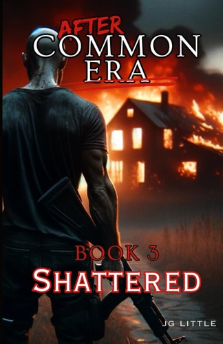 After Common Era: Shattered: A Post Apocalyptic Character Drama Series