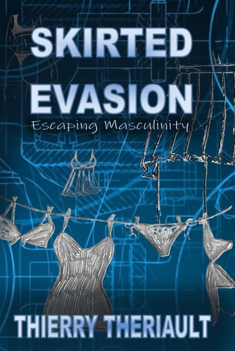 Skirted Evasion: Escaping masculinity