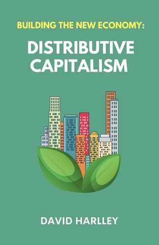 Building The New Economy Distributive Capitalism
