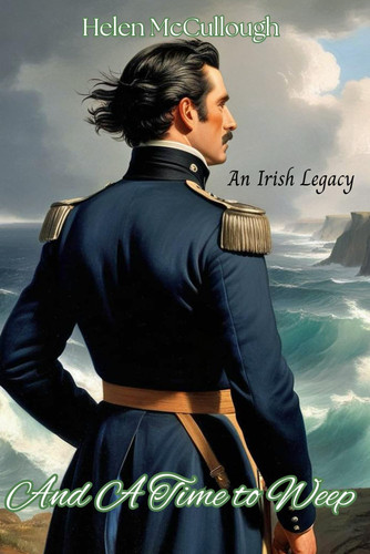 And A Time to Weep: An Irish Legacy
