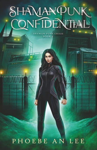 Shaman Punk Confidential: the Gripping Asian Fantasy Series Adventure Continues: Shaman Punk Crisis Book 2