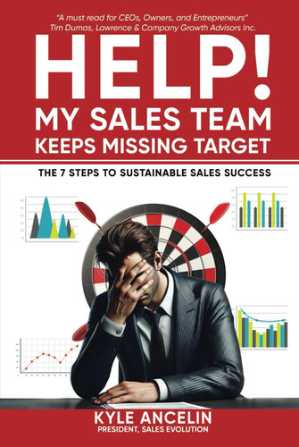 HELP! My Sales Team Keeps Missing Target: The 7 Steps to Sustainable Sales Success