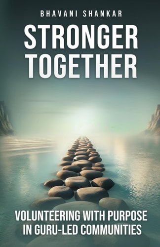 Stronger Together Volunteering with Purpose in Guru-Led Communities