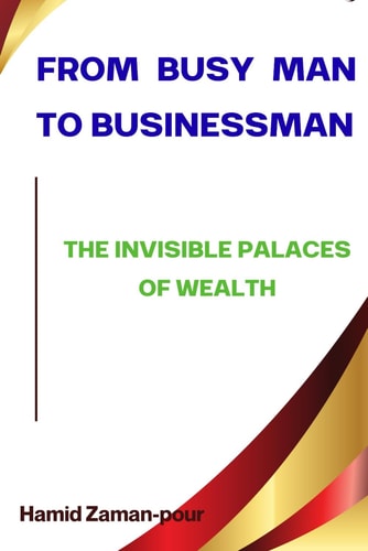 From Busy Man to Businessman The Neuroscience of the Wealthy Brain