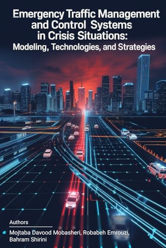 Emergency Traffic Management and Control Systems in Crisis Situations: Modeling, Technologies, and Strategies
