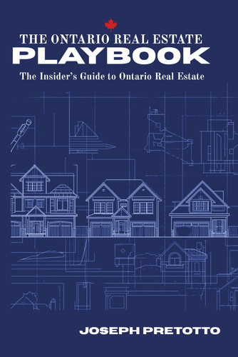 The Ontario Real Estate Playbook: The Insider’s Guide to Ontario Real Estate