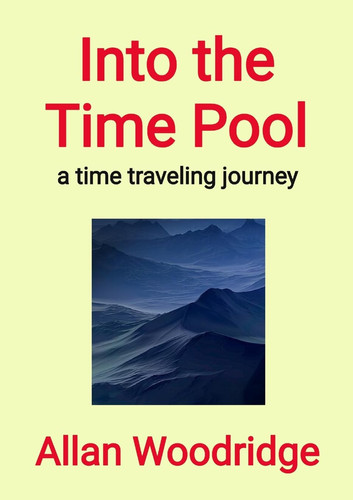 Into the Time Pool - A Time Traveling Journey