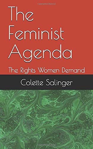 The Feminist Agenda The Rights Women Demand