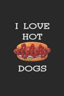 I Love Hot Dogs Blank Lined Notebook ( Hot Dog ) (Black)
