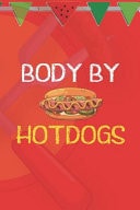 Body By HotDogs Blank Lined Notebook ( Hot Dog ) (Red And Orange)